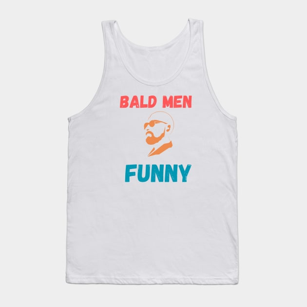 Bald men funny Tank Top by smkworld